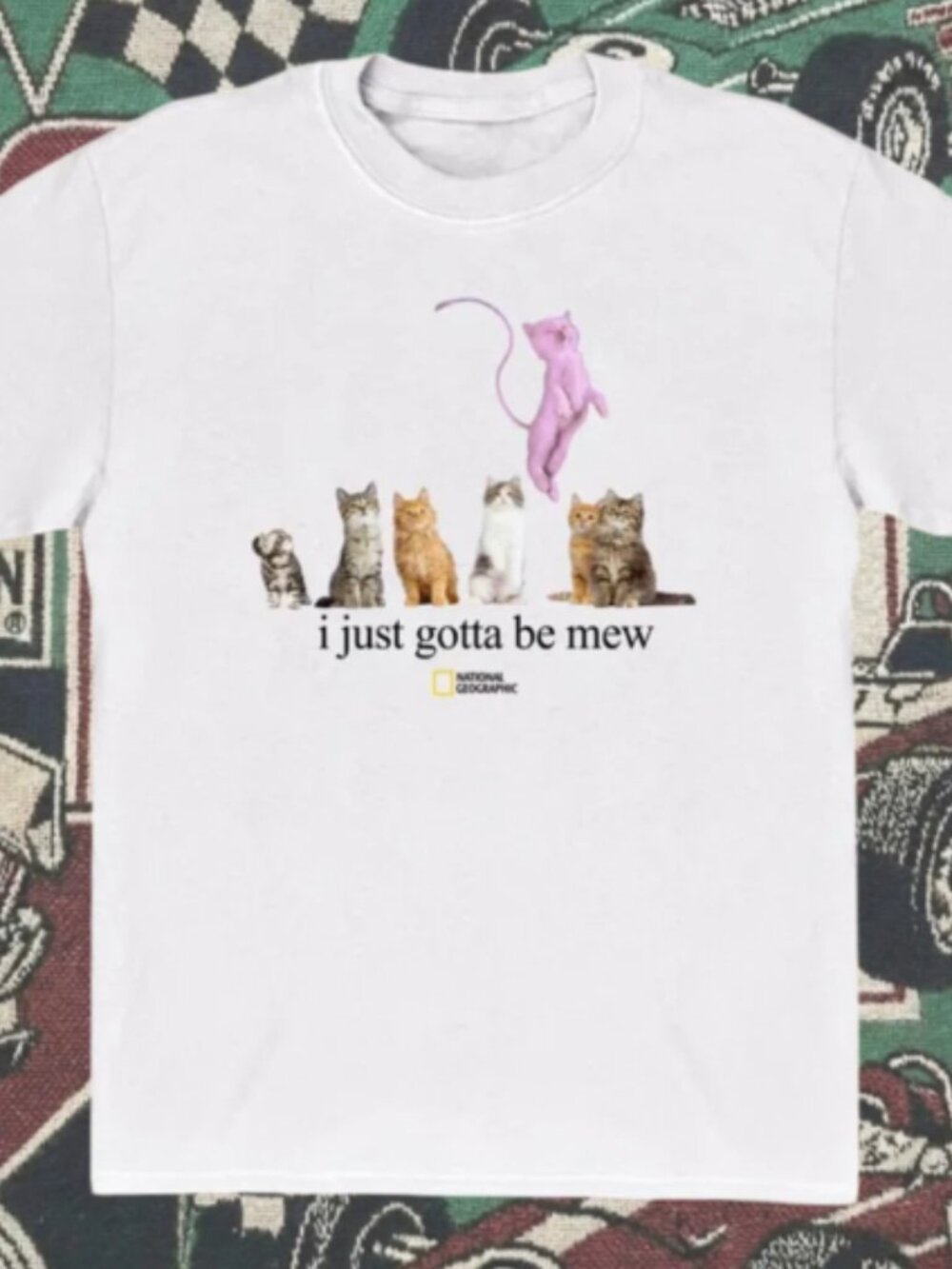National Geographic "i just gotta be mew" Funny Unisex T-shirt